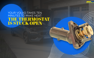 Your Volvo Takes Ten Minutes to Make Heat — The Thermostat Is Stuck Open